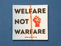 Welfare not Warfare